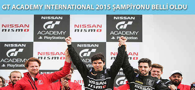 GT ACADEMY INTERNATIONAL 2015 ŞAMPİYONU BELLİ OLDU