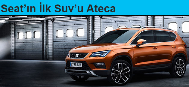 Seat’ın İlk SUV’u Ateca