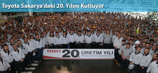 Toyota Sakarya’daki 20. Yılını Kutluyor